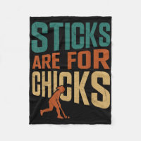 Field Hockey Sticks Are For Chicks