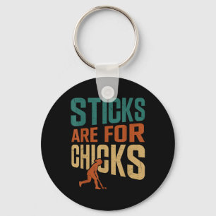Field Hockey Sticks Are For Chicks Key Ring