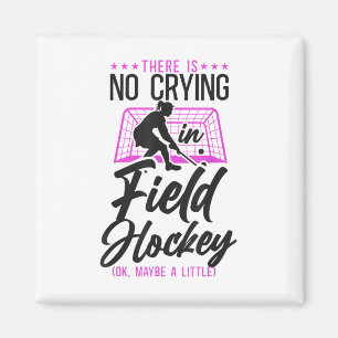 Field Hockey There Is No Crying In Field Hockey (o Magnet