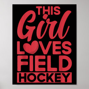 Field Hockey This Girl Loves Field Hockey _1 Poster