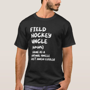 Field Hockey Uncle Definition Sports T-Shirt