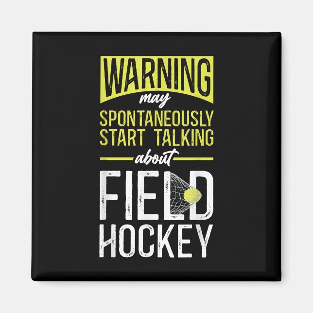 Field Hockey Warning May Spontaneously Start Talki Magnet (Front)
