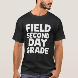 Field Second Day Grade Student Teacher School Even T-Shirt