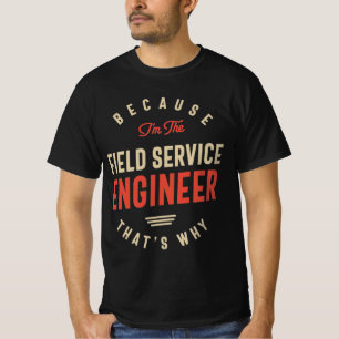 Field Service Engineer Job Occupation Birthday T-Shirt