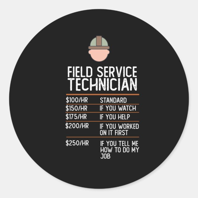 field service technician funny gift present idea classic round sticker (Front)