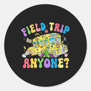 Field Trip Anyone_ Field Day Let The Games Begin S Classic Round Sticker