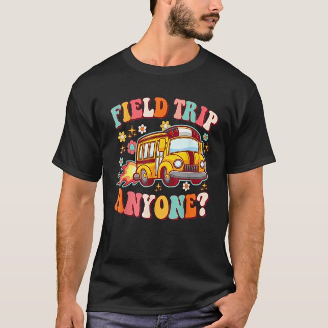 Field Trip Anyone Hiking Camping Travel Hiker Hipp T-Shirt (Front)