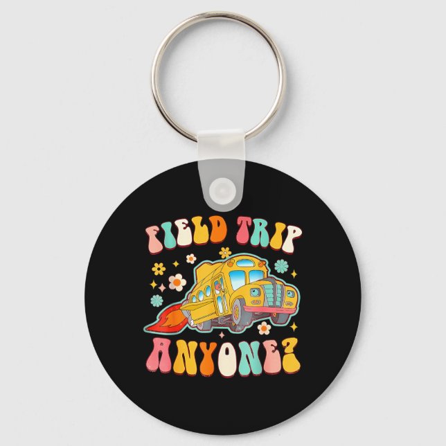 Field Trip Anyone School Bus Driver Science Key Ring (Front)