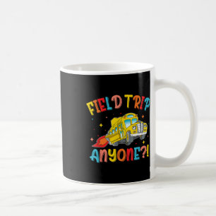 Field Trip Anyone School Trips Field Day 2025 Teac Coffee Mug