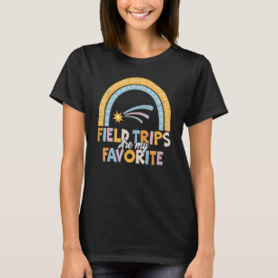 Field Trips Are My Favourite School Field Trip 4 T-Shirt