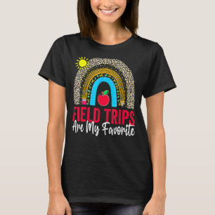 Field Trips Are My Favourite, School Field Trip Da T-Shirt