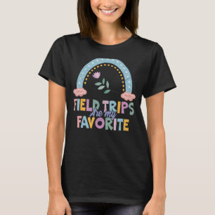 Field Trips Are My Favourite School Field Trip T-Shirt