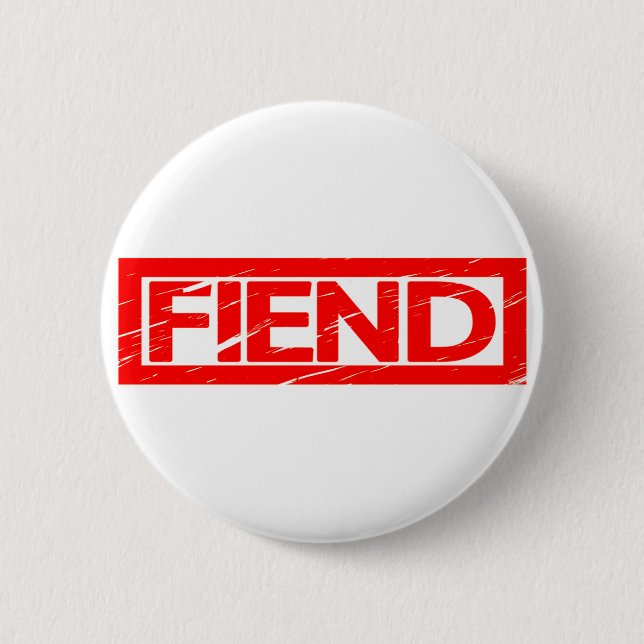 Fiend Stamp 6 Cm Round Badge (Front)
