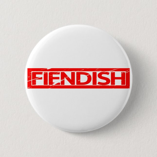 Fiendish Stamp 6 Cm Round Badge (Front)