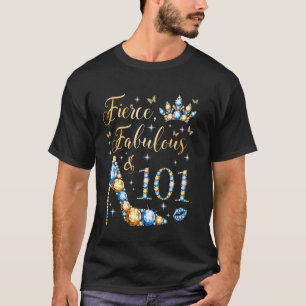 Fierce Fabulous & 101 Years Old Woman 101st Birthd T-Shirt