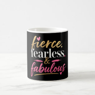 Fierce Fearless and Fabulous Coffee Mug