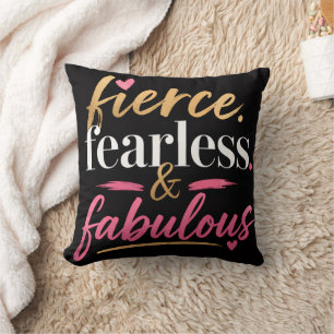 Fierce Fearless and Fabulous  Cushion