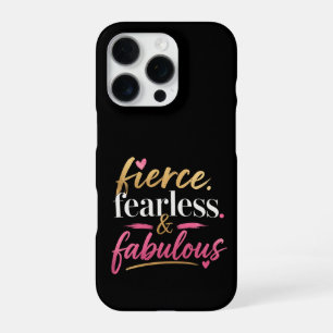 Fierce Fearless and Fabulous iPhone 16 Pro Case