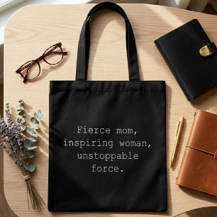 Fierce Mum Inspiring Woman Unstoppable Force Tote Bag