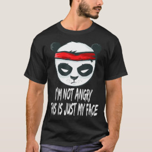 Fierce Panda Im Not Angry This is just my Face T-Shirt