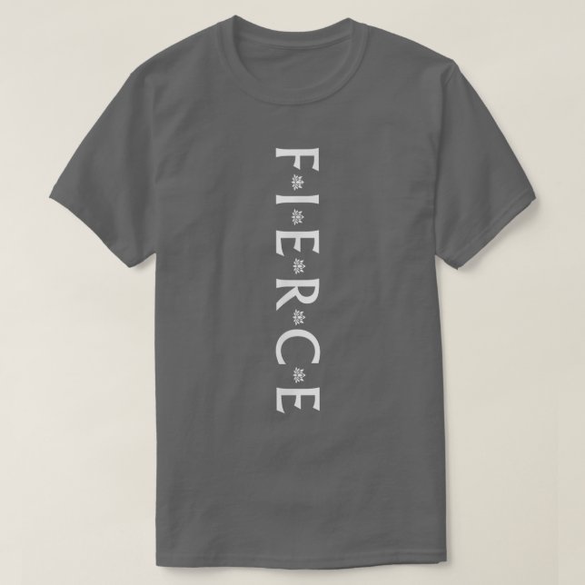 Fierce Vertical Motivation  T-Shirt (Design Front)