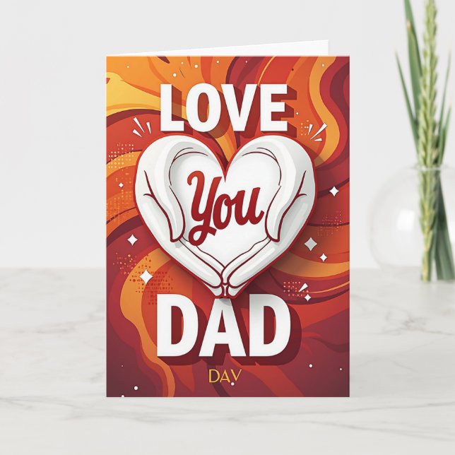 Fiery Love You Dad Day Card (Front)