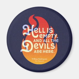 Fiery William Shakespeare Hell is Empty Magnet