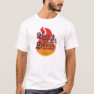 Fiery William Shakespeare Hell is Empty T-Shirt