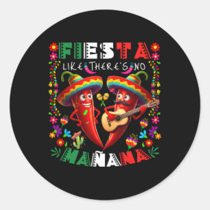Fiesta Like There's No Mañana Cinco De Mayo Mexica Classic Round Sticker
