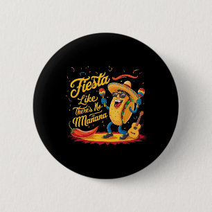 Fiesta Like There's No Manana Funny Cinco De Mayo 6 Cm Round Badge