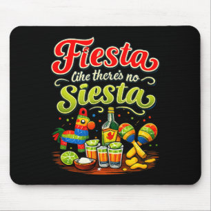 Fiesta like theres no siesta party crew Fiesta lik Mouse Pad