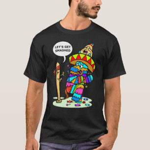 Fiesta Mexicana Party Cinco De Mayo Lets Get Smash T-Shirt