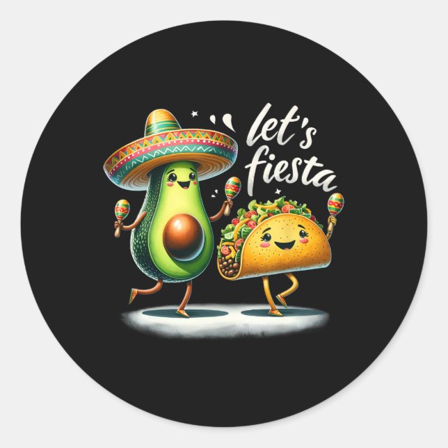Fiesta Squad Avocado Tacos Let's Fiesta Funny Cinc Classic Round Sticker (Front)