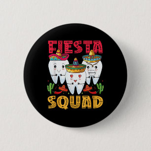 Fiesta Squad Cinco De Mayo Dental Mexican Party Me 6 Cm Round Badge