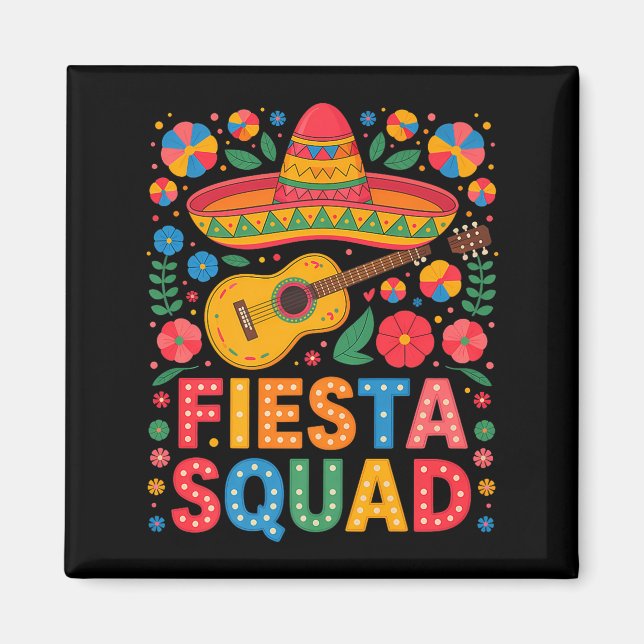Fiesta Squad Cinco De Mayo Lets Fiesta Mexican Men Magnet (Front)