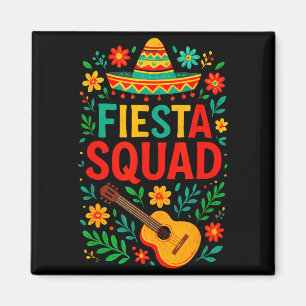 Fiesta squad - cinco mayo mexican party Fiesta squ Magnet