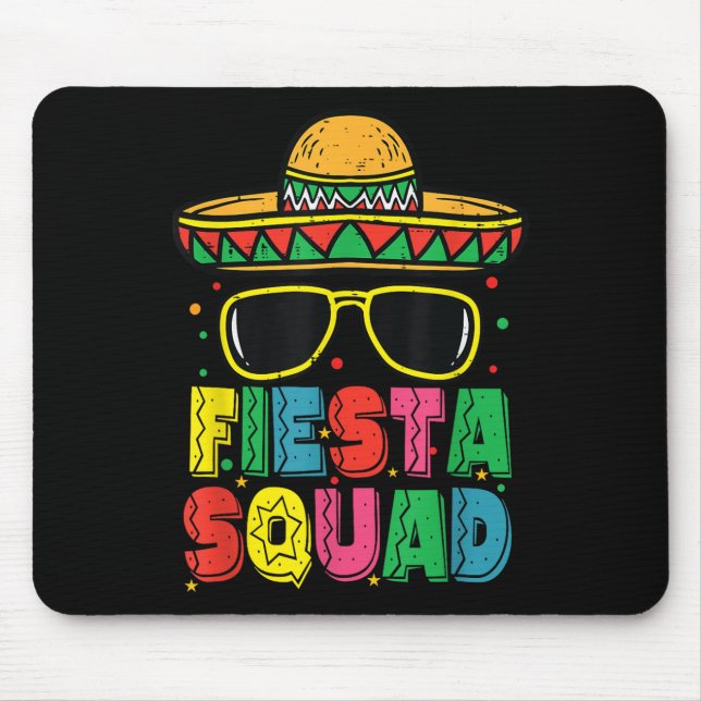 Fiesta Squad Sombrero Cinco De Mayo Mexican Fiesta Mouse Pad (Front)