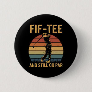Fif-tee Golf Birthday Decorations Golf Pun And Sti 6 Cm Round Badge