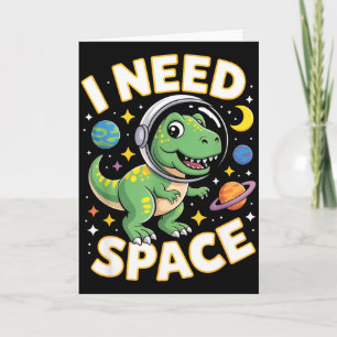 Fife Life I Need Space T-rex Astronaut Outterspace Card