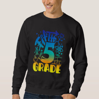 Fifth 5th Grade First Day Of School Back To School Sweatshirt