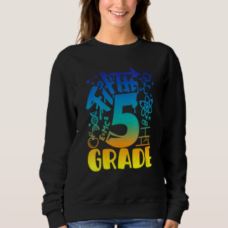 Fifth 5th Grade First Day Of School Back To School Sweatshirt