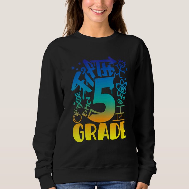 Fifth 5th Grade First Day Of School Back To School Sweatshirt (Front)