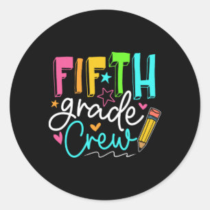 Fifth Grade Crew Team 5th Grade Teacher Student  Classic Round Sticker