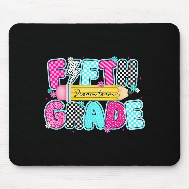 Fifth grade dream team back to school first day of mouse pad (Front)