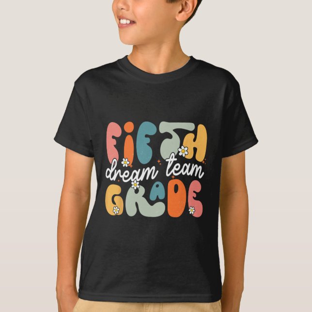 Fifth Grade Dream Team Back To School Hello 5th Gr T-Shirt (Front)