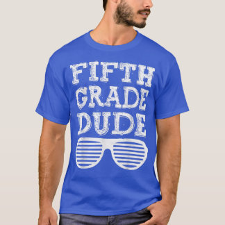 Fifth Grade DudeBack To School Gift 1315  T-Shirt