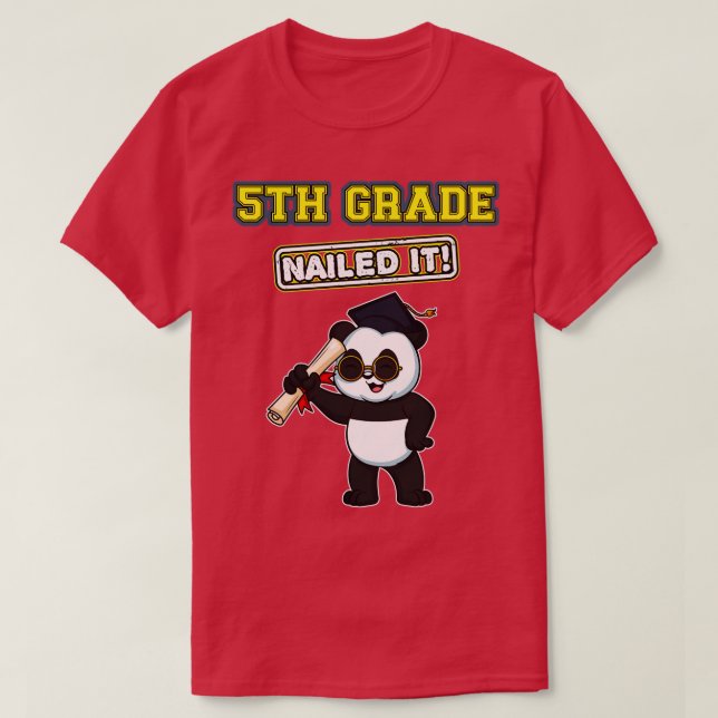 Fifth Grade Nailed It Middle School Graduation 5  T-Shirt (Design Front)