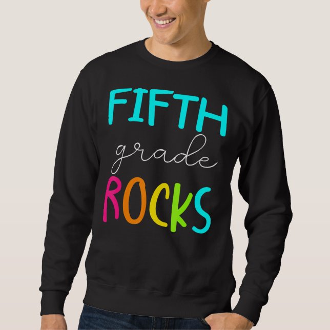 Fifth Grade Rocks  Team 5th Grade Teacher Sweatshirt (Front)