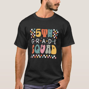 Fifth Grade Squad  5th Grade Squad Back To School T-Shirt