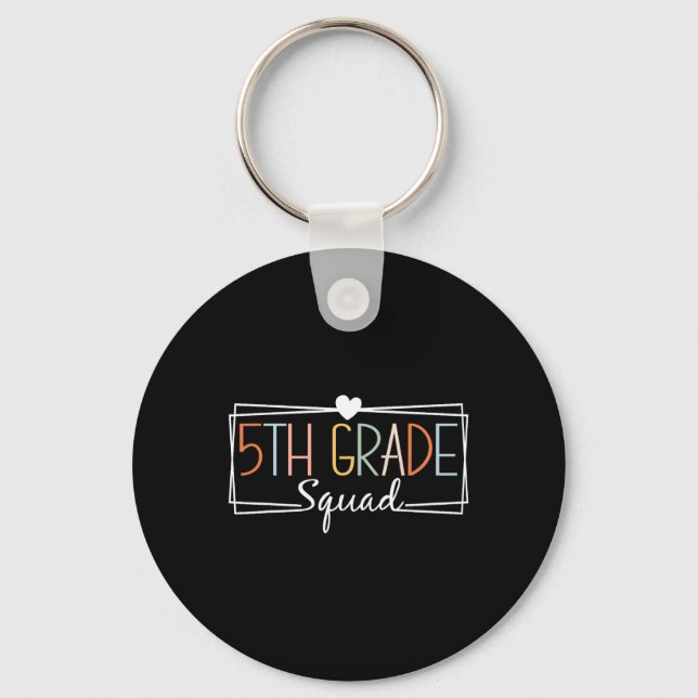Fifth Grade Squad Teachers Kids 5th Grade Back to  Key Ring (Front)